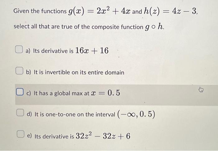 Solved Given The Functions G X 2x2 4x And H Z 4z−3 Select