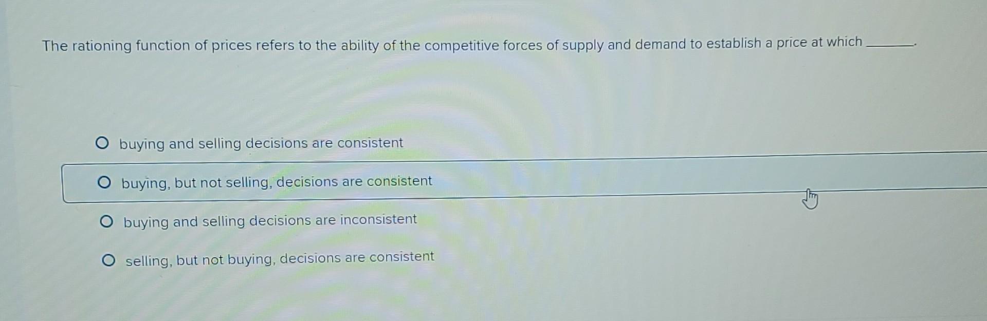 Solved The rationing function of prices refers to the | Chegg.com