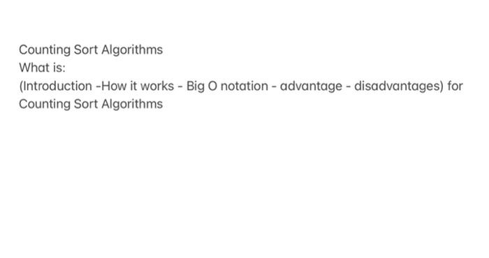 Solved Counting Sort Algorithms What is: (Introduction - How | Chegg.com