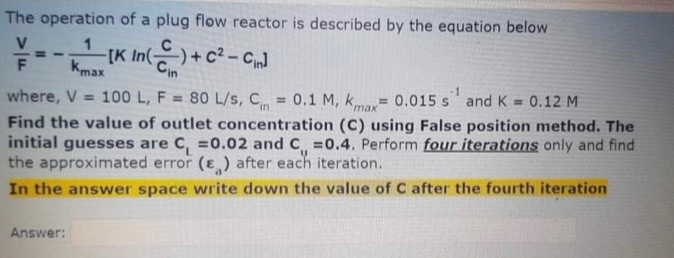 Solved The operation of a plug flow reactor is described by | Chegg.com