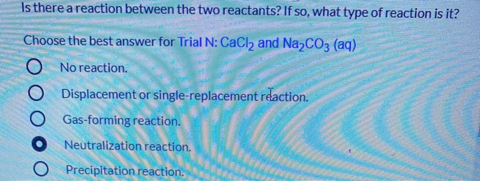 solved-is-there-a-reaction-between-the-two-reactants-if-so-chegg