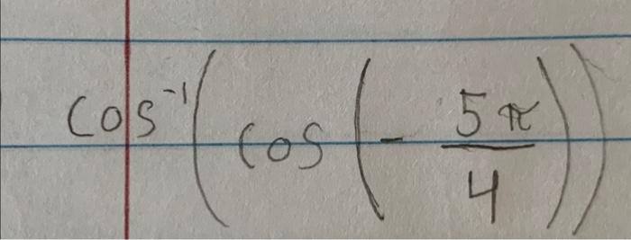 cos−1(cos(−45π)) | Chegg.com