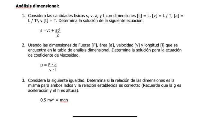 1. Considera las cantidades físicas \( \mathrm{s}, \mathrm{v}, \mathrm{a}, \mathrm{y} \) t con dimensiones \( [\mathrm{s}]=\m