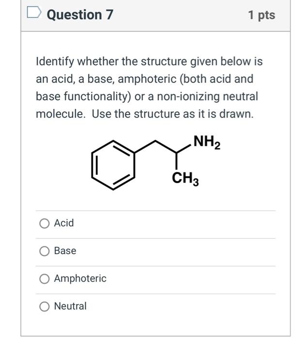 Solved Question 7 1pts Identify whether the structure given | Chegg.com