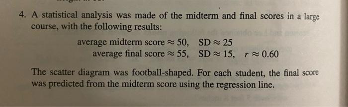Solved 4. A statistical analysis was made of the midterm and | Chegg.com