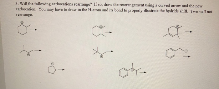 Solved 3. Will the following carbocations rearrange? If so, | Chegg.com