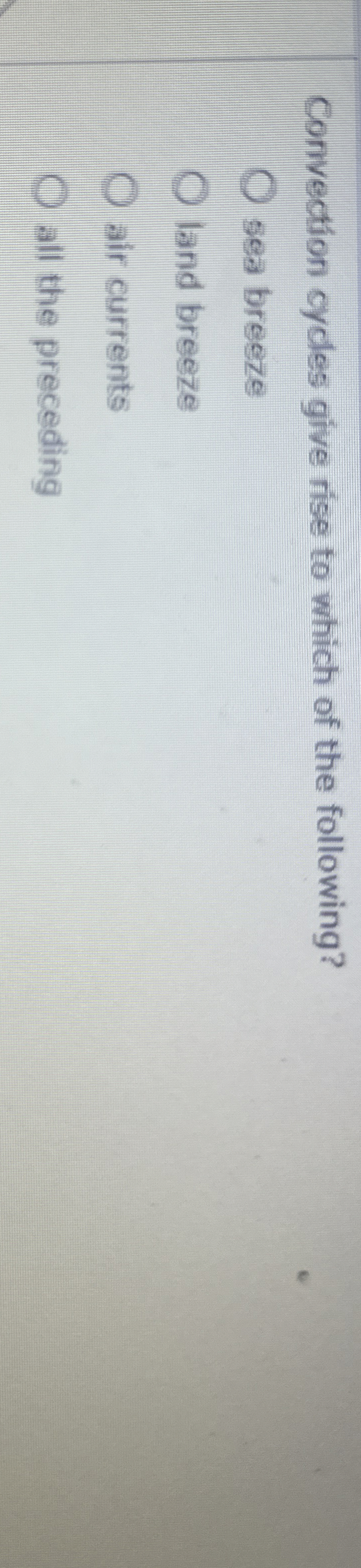 Solved Convection cycles give rise to which of the