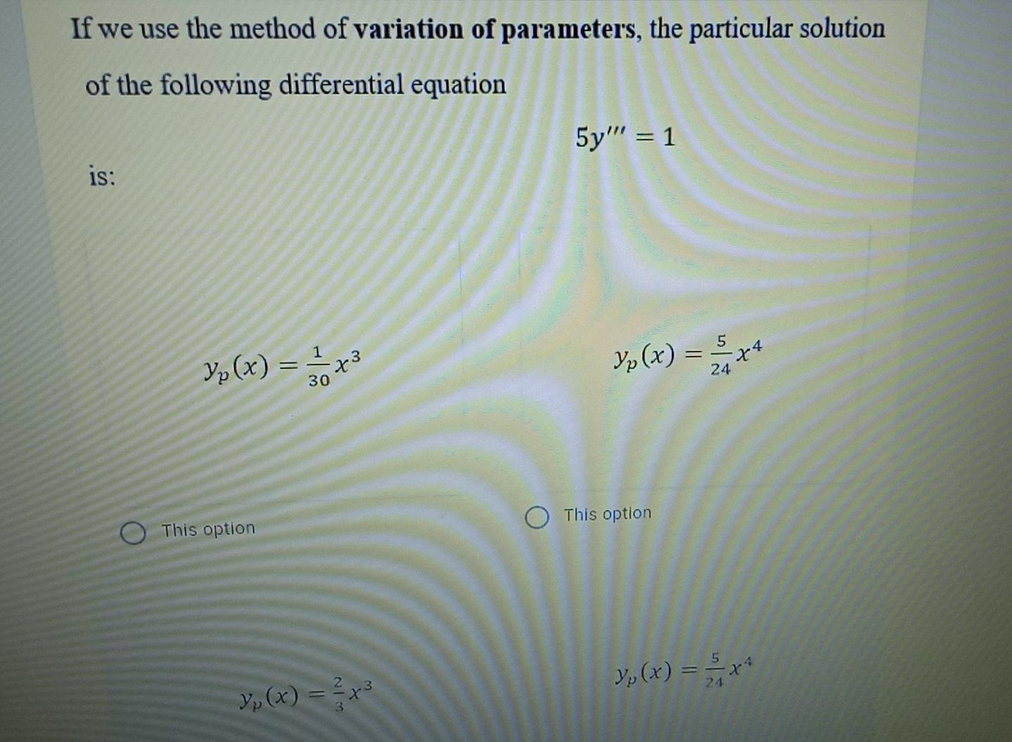 Solved If we use the method of variation of parameters, the | Chegg.com