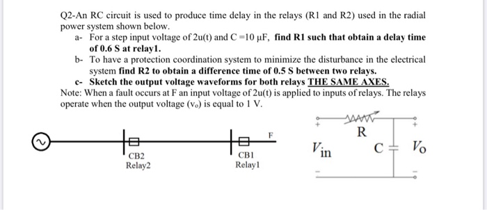 Solved Q2-An RC circuit is used to produce time delay in the | Chegg.com
