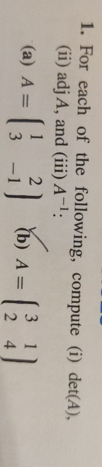 Solved 1. For Each Of The Following, Compute (i) Det(A), | Chegg.com