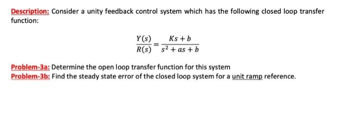 Solved Description: Consider a unity feedback control system | Chegg.com