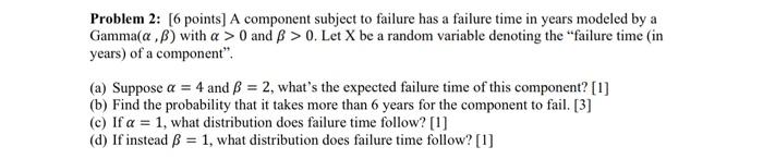 Solved Problem 2: [6 points] A component subject to failure | Chegg.com