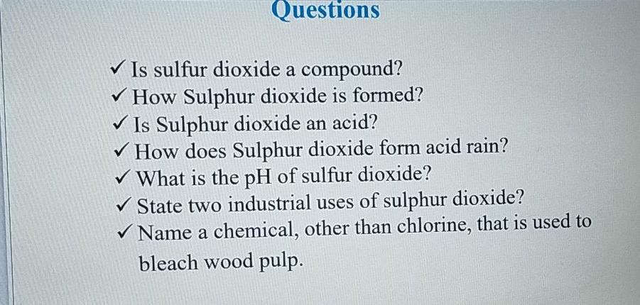 Solved Questions Is Sulfur Dioxide A Compound How Chegg Com
