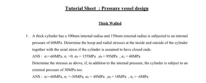 Solved 1. A thick cylinder has a 100 mm internal radius and | Chegg.com