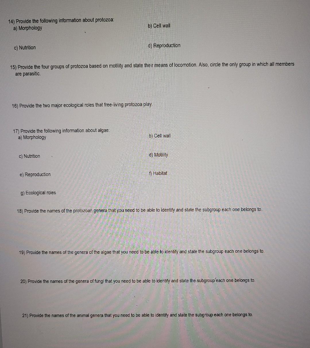 14) Provide the following information about protozoa: a) Morphology b) Cell wall c) Nutrition d) Reproduction 15) Provide the