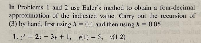 Solved In Problems 1 and 2 use Euler's method to obtain a | Chegg.com