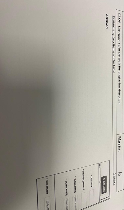 Marks: CLOS. Use Apply software tools for plagiarism detection Explain any two items in the table Answer: as in the table meh