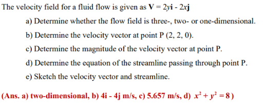 Solved The velocity field for a fluid flow is given as | Chegg.com
