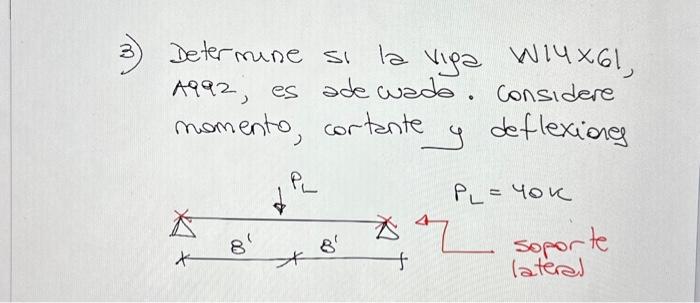 Determune si la viga W14×61, A992, es ade wuado. Considere momento, cortante y deflexiones