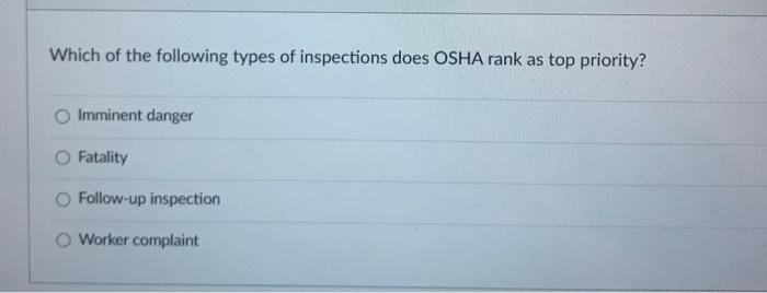 Solved Which of the following types of inspections does OSHA | Chegg.com