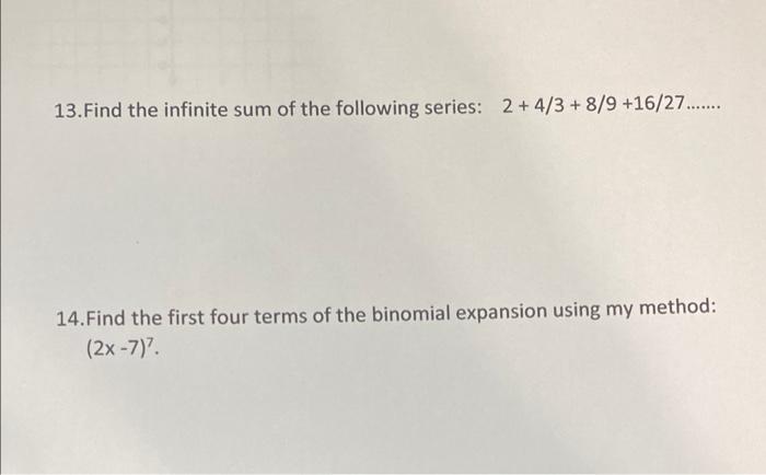 Solved 13.Find the infinite sum of the following series: 2 + | Chegg.com