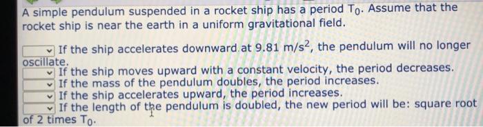 Solved A simple pendulum suspended in a rocket ship has a | Chegg.com