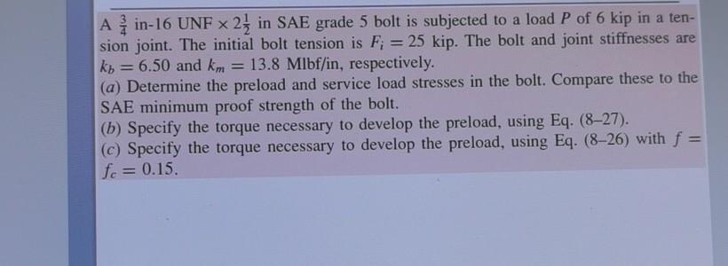Solved Ain-16 UNF x 2in SAE grade 5 bolt is subjected to a | Chegg.com