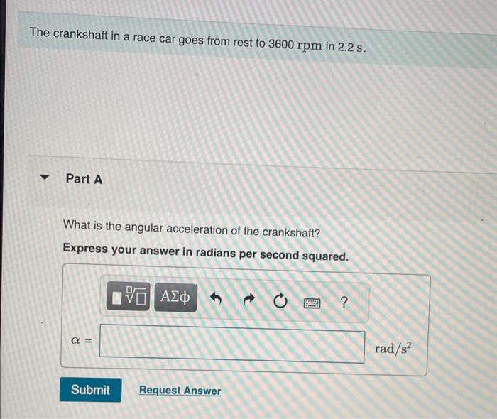 Solved The crankshaft in a race car goes from rest to