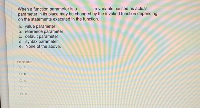 Solved When a function parameter is a a variable passed as | Chegg.com