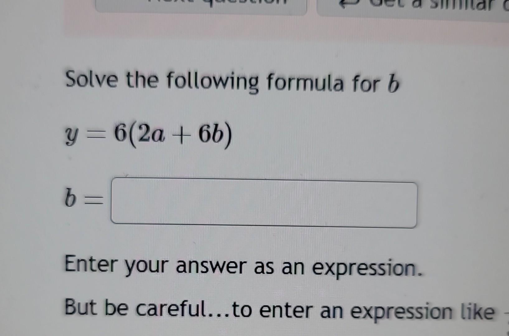 Solved Solve The Following Formula For B Y=6(2a+6b) B= Enter | Chegg.com