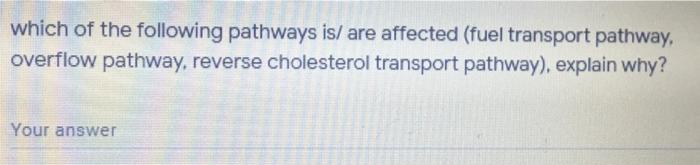 which of the following pathways is/ are affected | Chegg.com