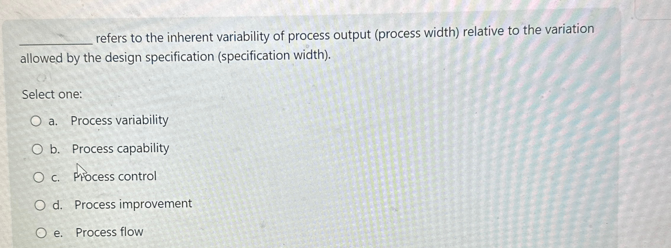 Solved q, ﻿refers to the inherent variability of process | Chegg.com