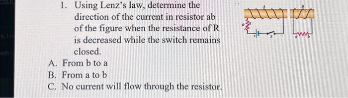 Solved 1 Using Lenzs Law Determine The Direction Of The