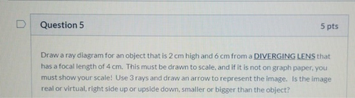 Solved Question 5 5 pts Draw a ray diagram for an object | Chegg.com
