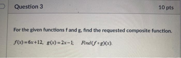 Solved Question 3 10 pts For the given functions f and g, | Chegg.com