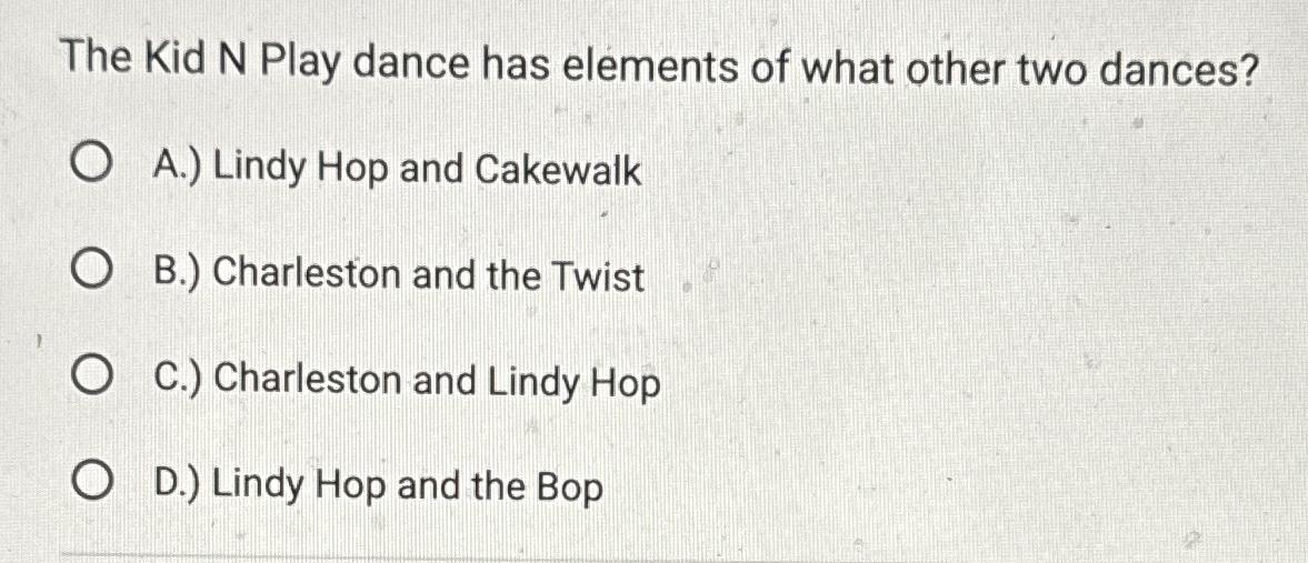 Solved The Kid N Play dance has elements of what other two