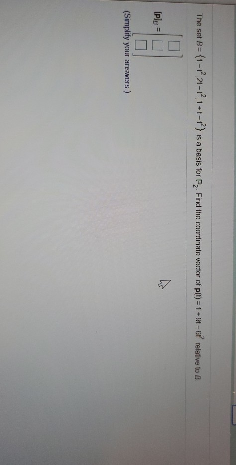 Solved The Set B= (1-1,2-1,1+t-1} Is A Basis For P. Find The | Chegg.com