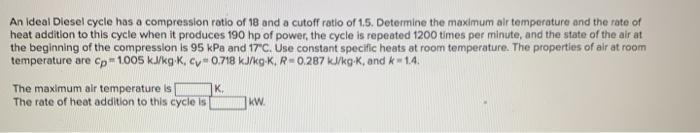 Solved An Ideal Diesel Cycle Has A Compression Ratio Of 18 | Chegg.com