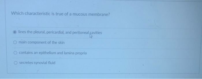 Solved Which characteristic is true of a mucous membrane? | Chegg.com