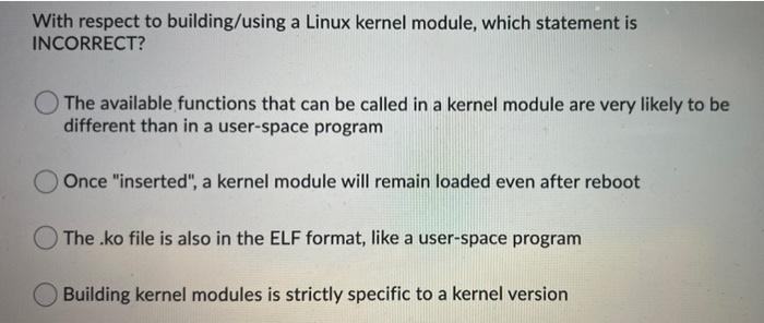 Solved With respect to building/using a Linux kernel module, | Chegg.com