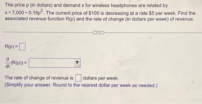 The price \( \mathrm{p} \) (in dollars) and demand \( \mathrm{x} \) for wireless headphones are related by \( x=7,000-0.15 p^
