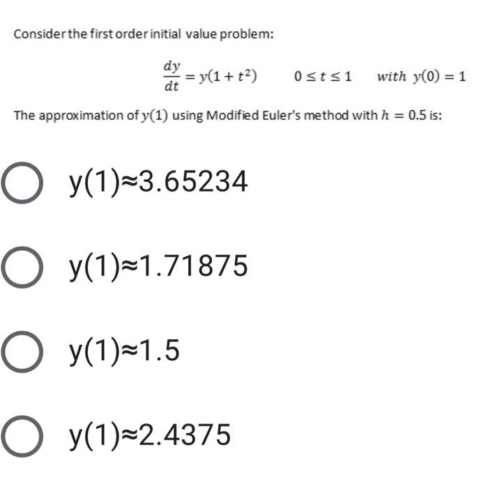 Solved Consider the first order initial value problem: dy = | Chegg.com