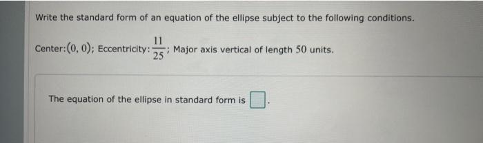 Solved Write the standard form of an equation of the ellipse | Chegg.com