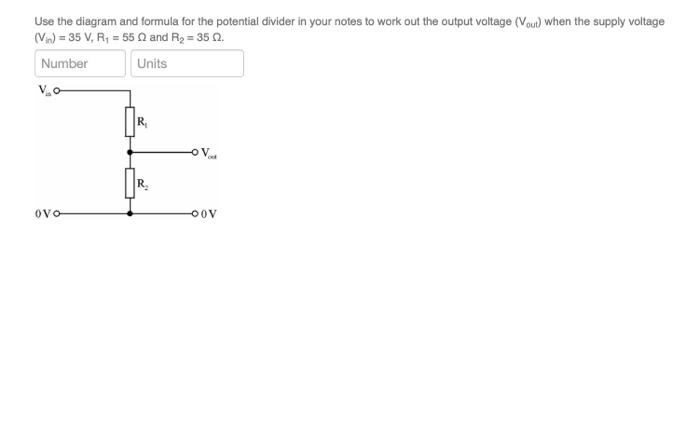 Solved Use the diagram and formula for the potential divider | Chegg.com