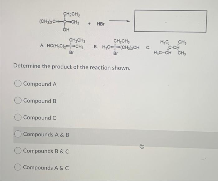 Solved CH2CH3 (CH3)2CH--CCH3 OH + HBO CH2CH3 A. HC(H,C)CHE | Chegg.com