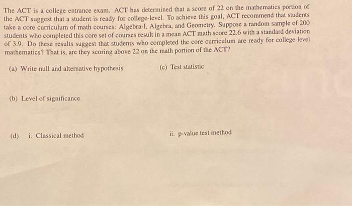 Solved The ACT Is A College Entrance Exam. ACT Has | Chegg.com