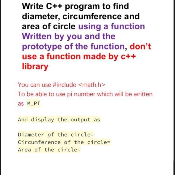 Solved Write C++ program to find diameter, circumference and | Chegg.com