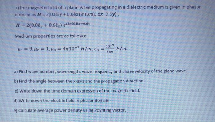 Solved 7)The magnetic field of a plane wave propagating in a | Chegg.com