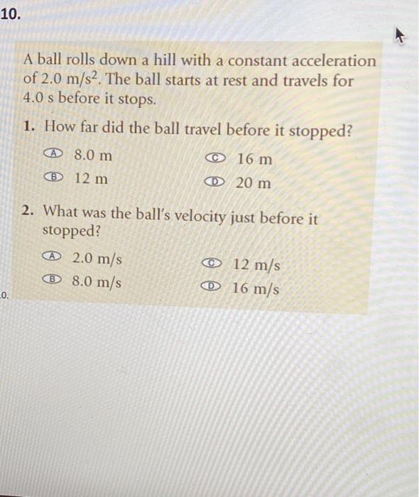 Solved 10. A ball rolls down a hill with a constant