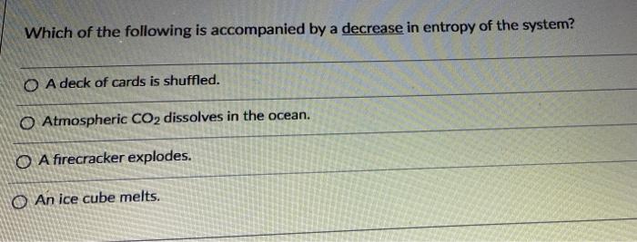 Solved Which of the following is accompanied by a decrease | Chegg.com
